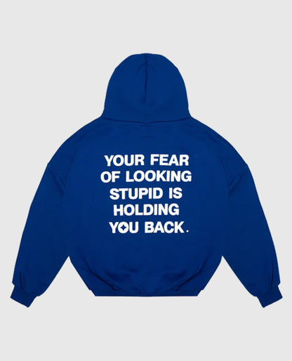 Fear of Looking Stupid Blue Hoodie